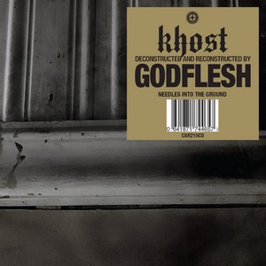 Cover KHOST [Deconstructed And Reconstructed By] GODFLESH