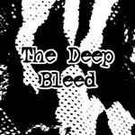 THE DEEP BLEED